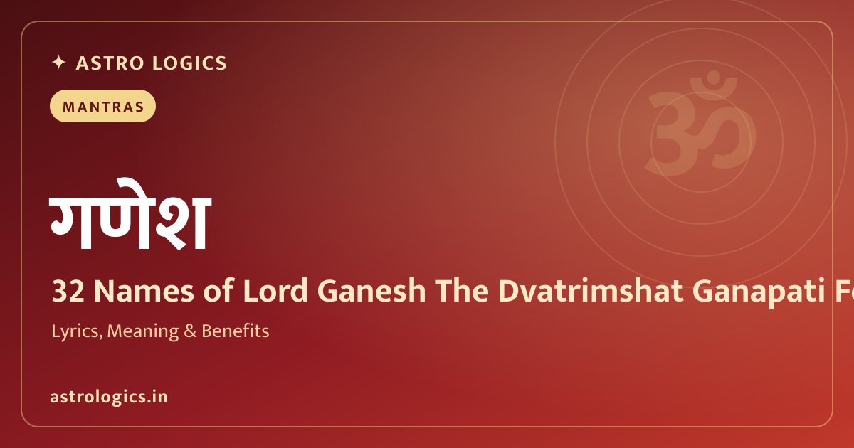 32 Names of Lord Ganesh - The Dvatrimshat Ganapati Forms
