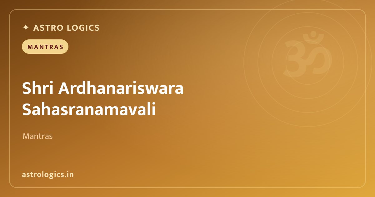 Shri Ardhanariswara Sahasranamavali: 1000 Names, Meaning & Benefits