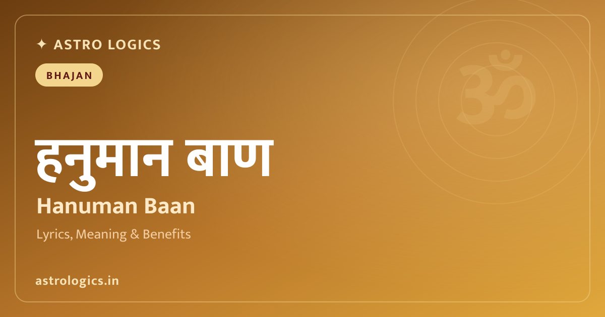 Bajrang Baan – Tulsidas Lyrics, Meaning & Spiritual Importance