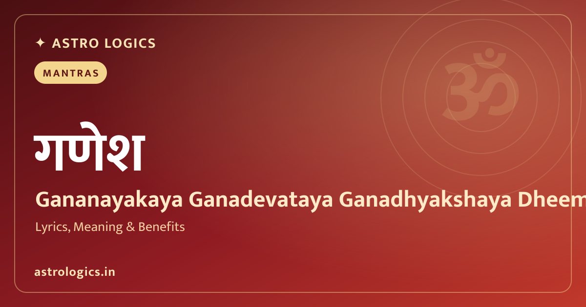 Gananayakaya Ganadevataya Ganadhyakshaya Dheemahi - Ganesha Meditation