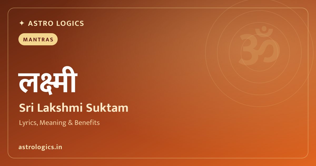 Sri Lakshmi Suktam: Vedic Hymn to Goddess Lakshmi for Wealth