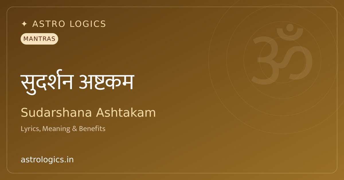 Sri Sudarshana Ashtakam: Sanskrit Text, Meaning & Benefits