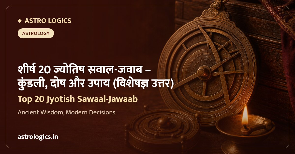Top 20 Jyotish Sawaal-Jawaab: Kundli, Dosha Aur Upay (Expert Answers)