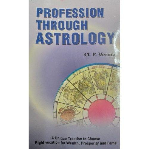 Profession Through Astrology - O.P. Verma