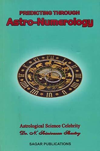 Predicting Through Astro-Numerology by N. Srinivasan Shastry