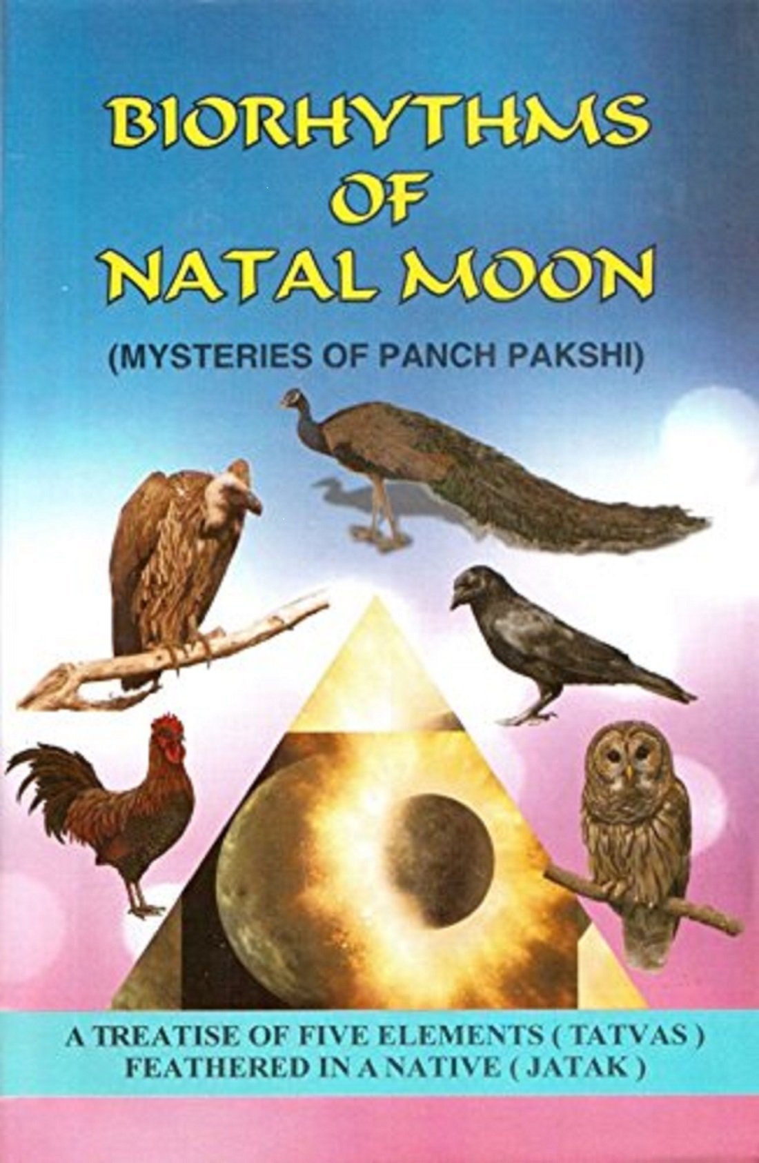 Biorthythms of Natal Moon Mysteries of Panch Pakshi in English Hardbound by Dt. U. S. Pulippani