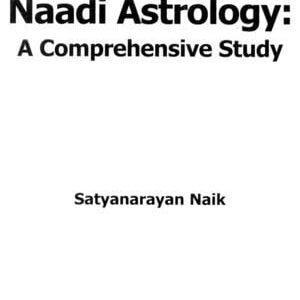 Roots of Naadi Astrology by Satyanarayana Naik